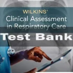 Wilkins Clinical Assessment in Respiratory Care 9th Edition by Albert J. Heuer Test Bank