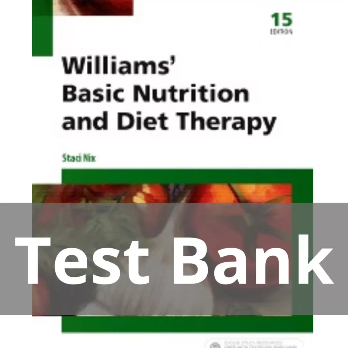 Williams Basic Nutrition and Diet Therapy 15th Edition Test Bank