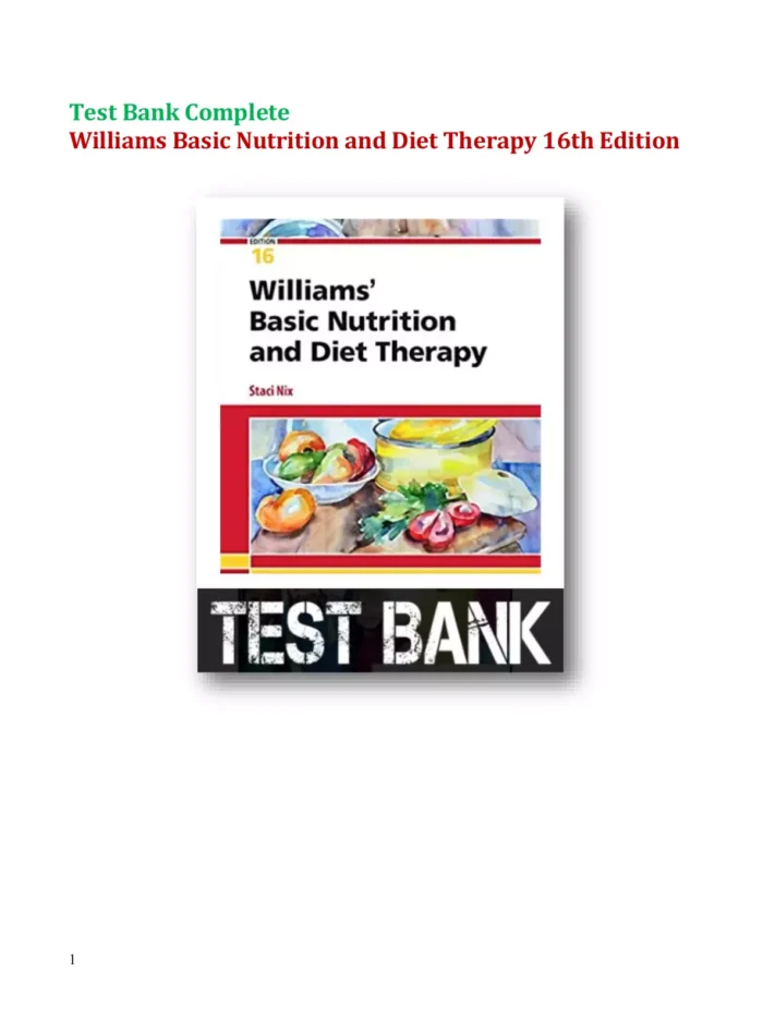Williams Basic Nutrition and Diet Therapy 16th Edition Test Bank 1 2
