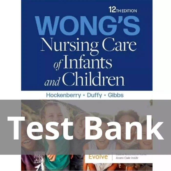 Wongs Nursing Care of Infants and Children 12th Edition by Hockenberry Test Bank