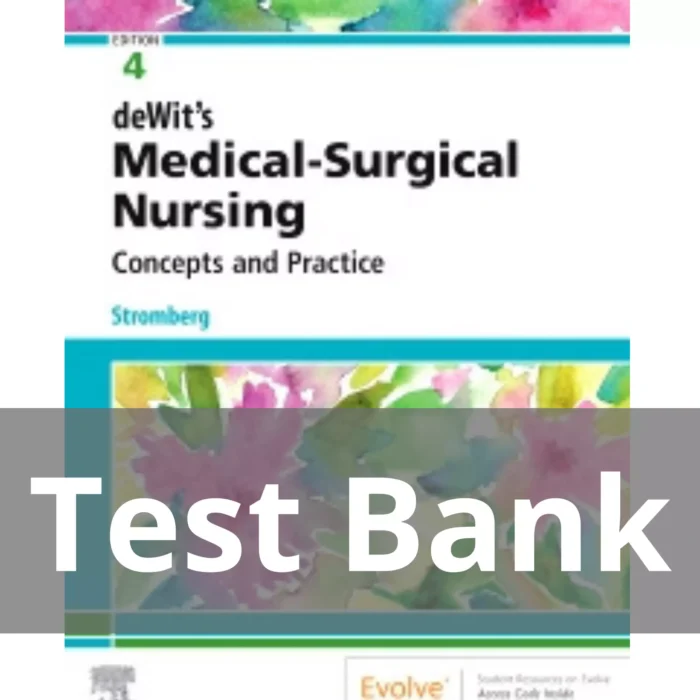 deWits Medical Surgical Nursing 4th Edition by Holly Stromberg Test Bank